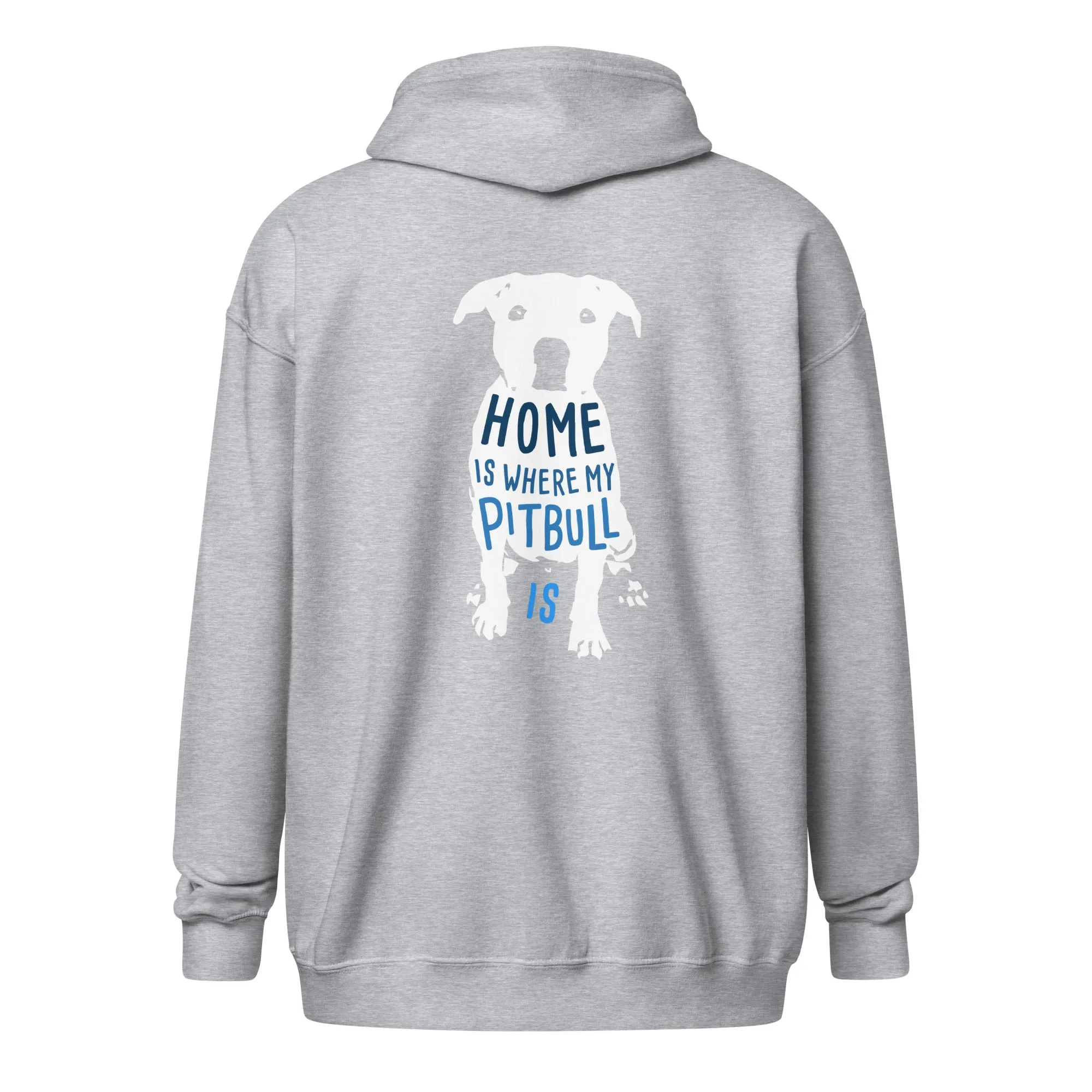 Home is where my Pitbull is Unisex Zip Hoodie